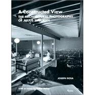 Constructed View : The Architectural Photography of Julius Shulman