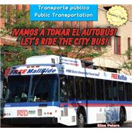 Vamos a tomar el autobús! / Let’s Ride the City Bus!