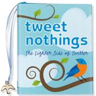Tweet Nothings: The Lighter Side of Twitter