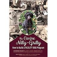 The Canine Nitty Gritty: How To Build A Facility Dog Program