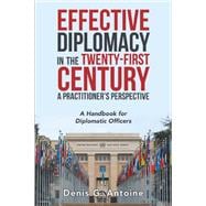 Effective Diplomacy in the Twenty-First Century a Practitioner’s Perspective