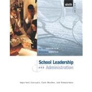 School Leadership and Administration : Important Concepts, Case Studies, and Simulations