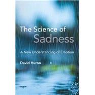 The Science of Sadness A New Understanding of Emotion book cover, ISBN 9780262547772