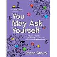 You May Ask Yourself: An Introduction Sociology (Core Edition): with InQuizitive and Tutorials