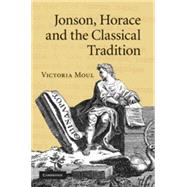 Jonson, Horace and the Classical Tradition