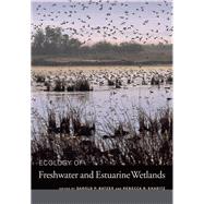 Ecology of Freshwater And Estuarine Wetlands