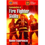 Fundamentals of Fire Fighter Skills : Rookie Experiences