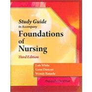 Study Guide for Duncan/Baumle/White's Foundations of Nursing, 3rd