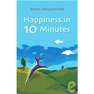 Happiness in 10 Minutes