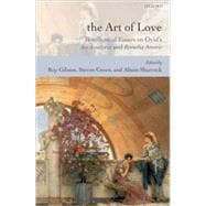 The Art of Love Bimillennial Essays on Ovid's Ars Amatoria and Remedia Amoris