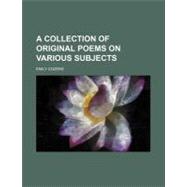 A Collection of Original Poems on Various Subjects