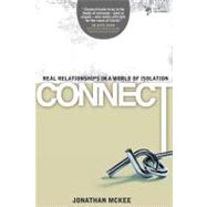 Connect : Real Relationships in a World of Isolation