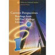Current Perspectives Readings from InfoTrac™ College Edition: Ethics in Criminal Justice