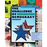 The Challenge of Democracy American Government in a Global World, Student Choice Edition (with Resource Center Printed Access Card)