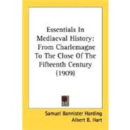 Essentials in Mediaeval History : From Charlemagne to the Close of the Fifteenth Century (1909)