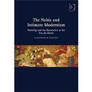 The Nabis and Intimate Modernism: Painting and the Decorative at the Fin-de-SiFcle