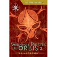 The Softwire: Wormhole Pirates on Orbis 3
