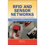 RFID and Sensor Networks: Architectures, Protocols, Security, and Integrations