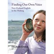 Finding Our Own Voice : New Zealand English in the Making