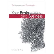 Your Brain and Business  The Neuroscience of Great Leaders
