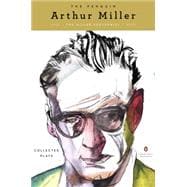 The Penguin Arthur Miller Collected Plays