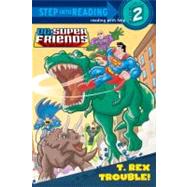 T. Rex Trouble! (DC Super Friends)