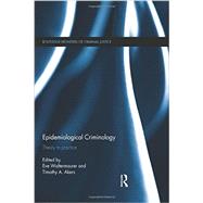 Epidemiological Criminology: Theory to Practice
