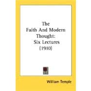 Faith and Modern Thought : Six Lectures (1910)