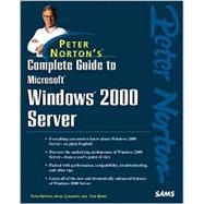 Peter Norton's Complete Guide to Microsoft Windows 2000 Server