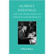 Robert Redfield And the Development of American Anthropology