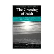 The Greening of Faith: God, the Environment, and the Good Life