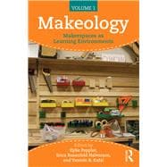 Makeology: Makerspaces as Learning Environments (Volume 1)