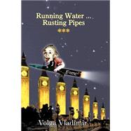 Running Water: Rusting Pipes