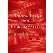 Finding Faith Through Fibromyalgia: A Woman's Journey