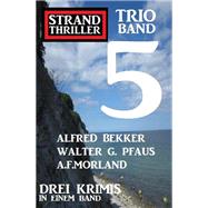 Strand Thriller Trio Band 5 – Drei Krimis in einem Band