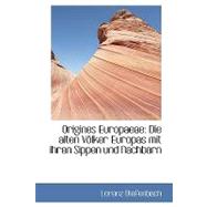 Origines Europaeae : Die alten VAplker Europas mit ihren Sippen und Nachbarn