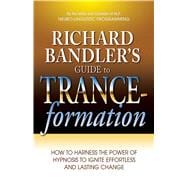 Richard Bandler's Guide to Trance-formation