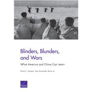 Blinders, Blunders, and Wars What America and China Can Learn