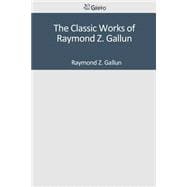 The Classic Works of Raymond Z. Gallun