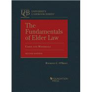 The Fundamentals of Elder Law, Cases and Materials(University Casebook Series)