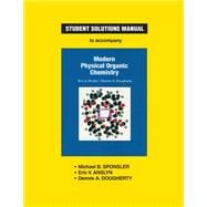 Student Solutions Manual to Accompany Modern Physical Organic Chemistry