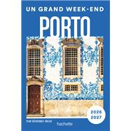 Porto et environs 2026-2027 Guide Un Grand Week-end