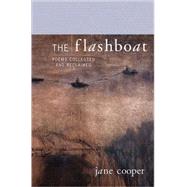 The Flashboat: Poems Collected and Reclaimed