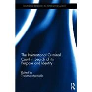 The International Criminal Court in Search of its Purpose and Identity