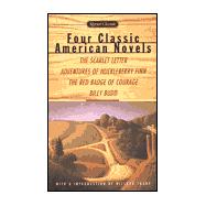 Four Classic American Novels : The Scarlet Letter; The Adventures of Huckleberry Finn; The Red Badge of Courage; Billy Budd, Sailor