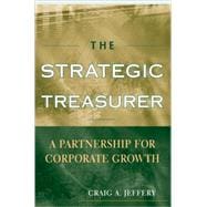 The Strategic Treasurer A Partnership for Corporate Growth