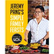 Jeremy Pang’s School of Wok: Simple Family Feasts
