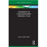 Migrants in Contemporary Spanish Film