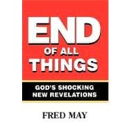 End of All Things: The Most Powerful Book of Our Time