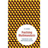 Practising Rhythmanalysis Theories and Methodologies